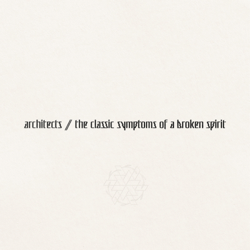 Architects : The Classic Symptoms of a Broken Spirit